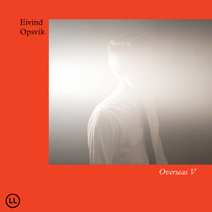EIVIND OPSVIK / アイヴィン・オプスヴィーク / Overseas V(LP)