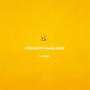 1inamillion / DYNAMITE NAMA-BEER