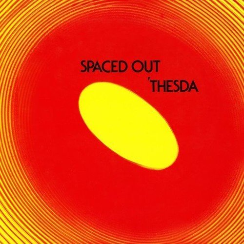 'THESDA / SPACED OUT