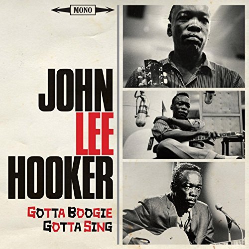 JOHN LEE HOOKER / ジョン・リー・フッカー / GOTTA BOOGIE,GOTTA SING(2CD)