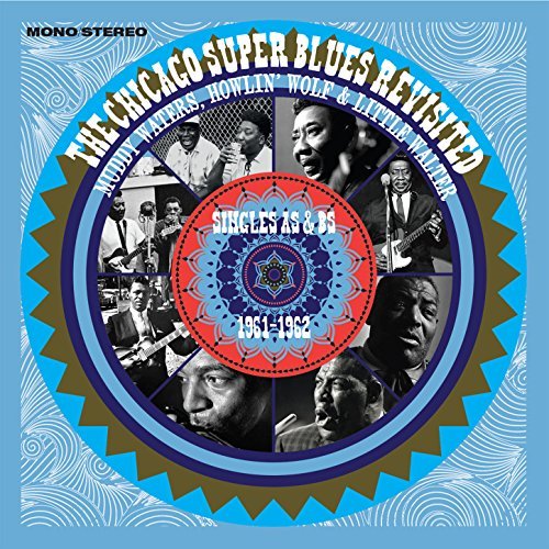 MUDDY WATERS, HOWLIN' WOLF & LITTLE WALTER / CHICAGO SUPER BLUES REVISITED