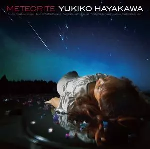 YUKIKO HAYAKAWA / 早川由紀子 / Meteorite / メテオライト