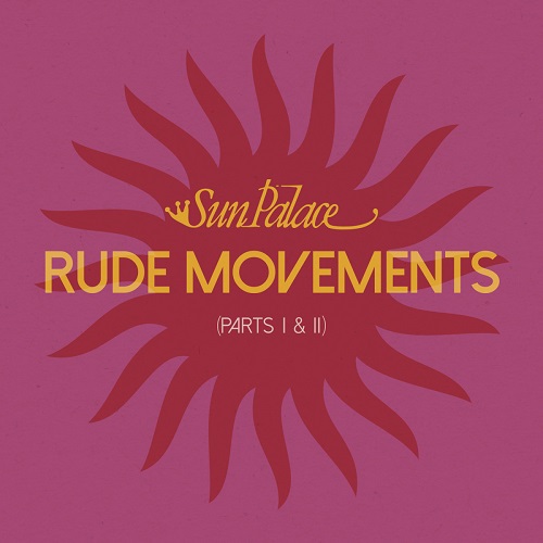 サン・パレス / RUDE MOVEMENTS(PART I & II)