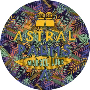 MARCEL LUNE / ASTRAL PALMS