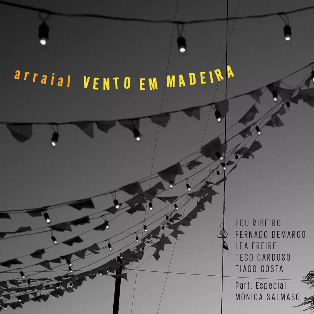 VENTO EM MADEIRA / ヴェント・エン・マデイラ / ARRAIAL