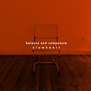 BALANCE AND COMPOSURE / バランス・アンド・コンポージャー / SLOW HEART (7")