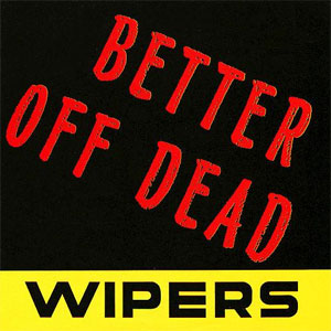 WIPERS / ワイパーズ / BETTER OFF DEAD (7")