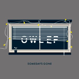 Someday's Gone / OWL EP