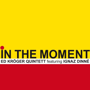 ED KROGER / エド・クロガー / In The Moment