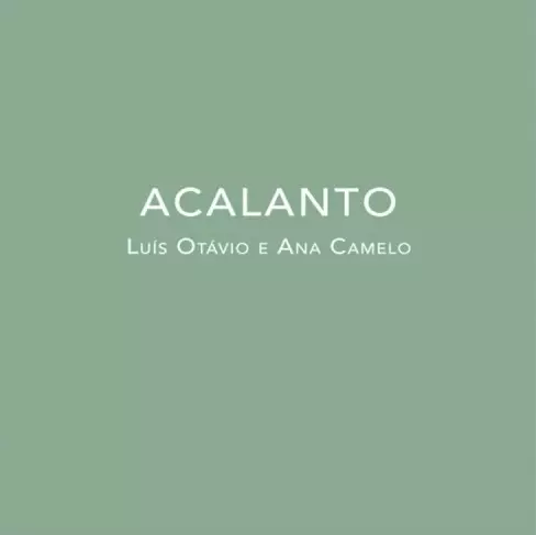 ANA CAMELO & LUIS OTAVIO / ACALANTO