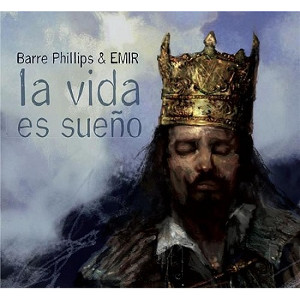 BARRE PHILLIPS / バール・フィリップス / La Vida Es Sueno