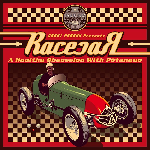 GRANT PHABAO & RACECAR / グラン・ファバオ & レースカー / A HEALTHY OBSESSION WITH PETANQUE