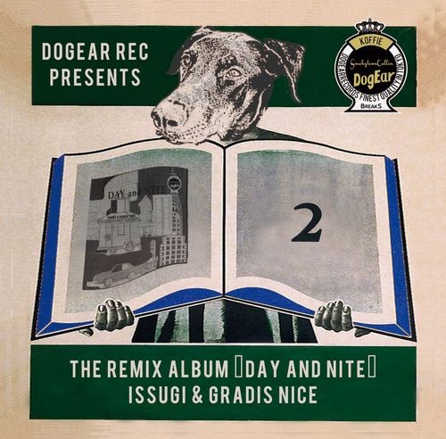 ISSUGI & GRADIS NICE / THE REMIX ALBUM "DAY and NITE" 