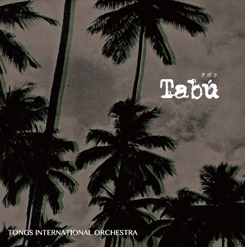 TONGS INTERNATIONAL ORCHESTRA / Tabu c/w Sonca