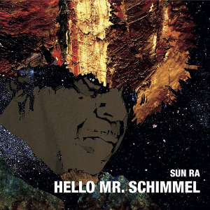 SUN RA (SUN RA ARKESTRA) / サン・ラー / Hello Mr. Schimmel (7")