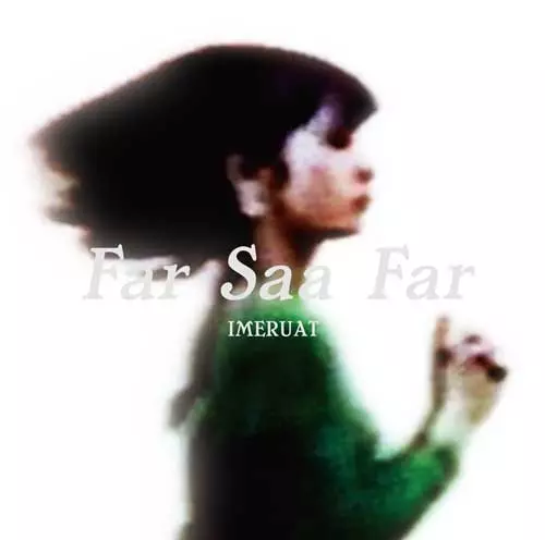 IMERUAT / イメルア / Far Saa Far / ファーサファー