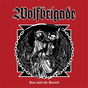 WOLFBRIGADE / RUN WITH THE HUNTED (LP)
