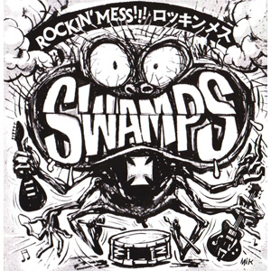 SWAMPS / Rockin' Mess!!!