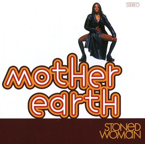 MOTHER EARTH / マザー・アース / STONED WOMAN