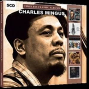 CHARLES MINGUS / チャールズ・ミンガス / Timeless Classic Albums (5CD)