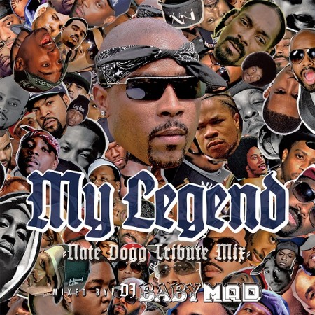 DJ BABY MAD / My Legend -Nate Dogg Tribute Mix-
