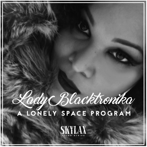 LADY BLACKTRONIKA / レディー・ブラックトロニカ / A LONELY SPACE PROGRAM