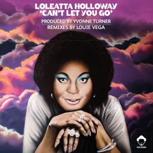 LOLEATTA HOLLOWAY / ロレッタ・ハロウェイ / CAN'T LET YOU GO (Louie Vega Remix)