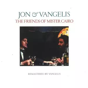 JON AND VANGELIS / ジョン・アンド・ヴァンゲリス / THE FRIENDS OF MISTER CAIRO - 2017 REMASTER