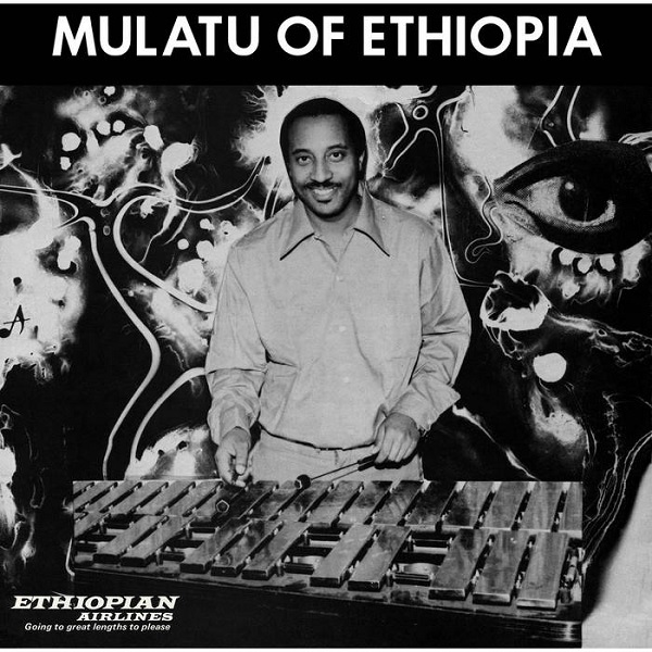 MULATU ASTATKE / ムラトゥ・アスタトゥケ / MULATU OF ETHIOPIA