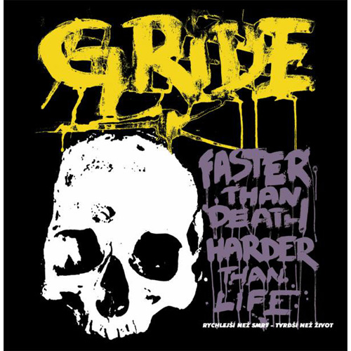 GRIDE / FASTER THAN LIFE, HARDER THAN DEATH