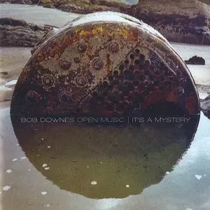 BOB DOWNES OPEN MUSIC / ボブ・ダウンズ・オープン・ミュージック / IT'S A MYSTERY