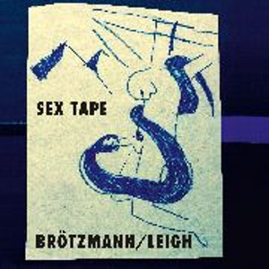 PETER BROTZMANN / ペーター・ブロッツマン / Sex Tape