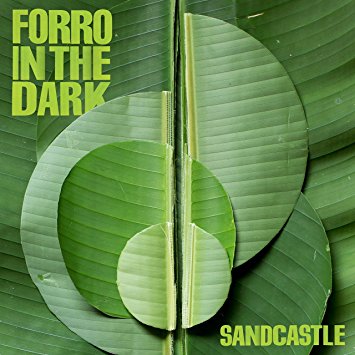 FORRO IN THE DARK / フォホー・イン・ザ・ダーク / SANDCASTLE