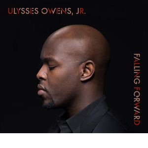 ULYSSES OWENS JR. / ユリシス・オーウェンス・ジュニア / Falling Forward / フォーリング・フォワード