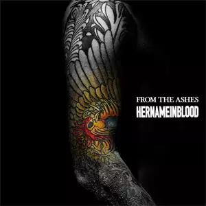 HER NAME IN BLOOD / ハー・ネーム・イン・ブラッド / FROM THE ASHES