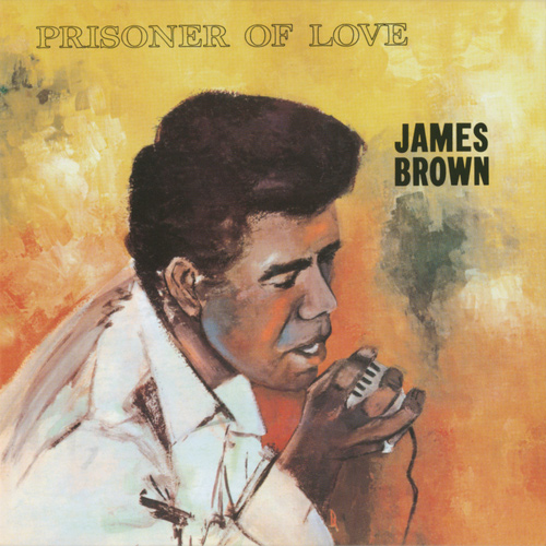 Prisoner Of Love (LP)/JAMES BROWN/ジェームス・ブラウン ｜SOUL/BLUES/GOSPEL｜ディスクユニオン・オンラインショップ｜diskunion.net