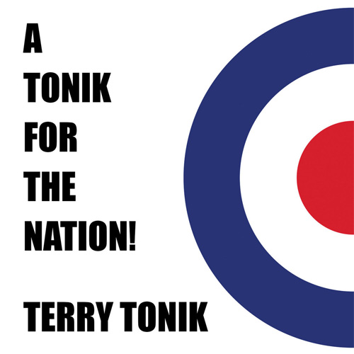 TERRY TONIK / A TONIK FOR THE NATION