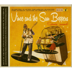 VINCE & THE SUN BOPPERS / SPINNIN' AROUND