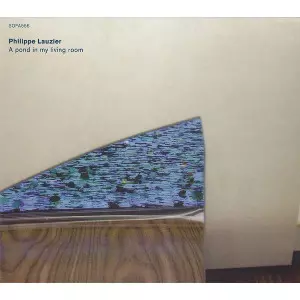 PHILIPPE LAUZIER / フリップ・ラウジャー / Pond In My Living Room