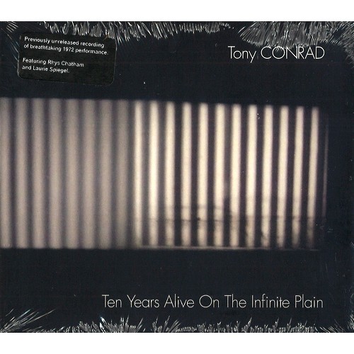 TONY CONRAD / トニー・コンラッド / TEN YEARS ALIVE ON THE INFINITE PLAIN