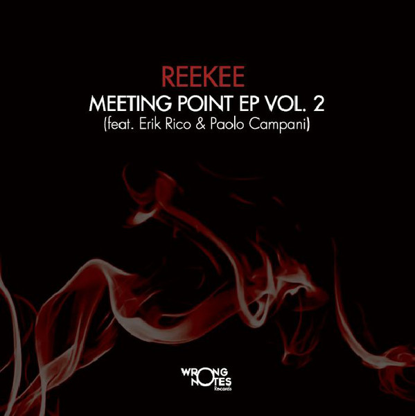 REEKEE / MEETING POINT EP VOL.2 (FEAT ERIK RICO & PAOLO CAMPANI)