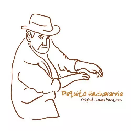 PAQUITO HECHAVARRIA / パキート・エチャバリア / ORIGINAL CUBAN MASTERS