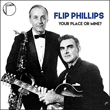 FLIP PHILLIPS / フリップ・フィリップス / YOUR PLACE OR MINE? / YOUR PLACE OR MINE?