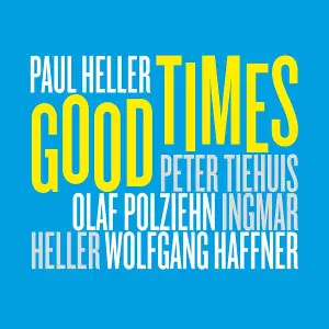PAUL HELLER / ポール・ヘラー / Good Times