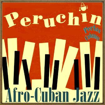 PERUCHIN / ペルチン / AFRO-CUBAN JAZZ