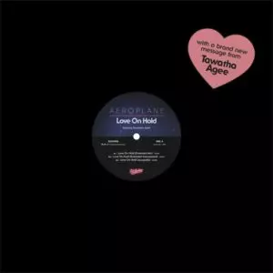 AEROPLANE / LOVE ON HOLD FEAT TAWATHA AGE
