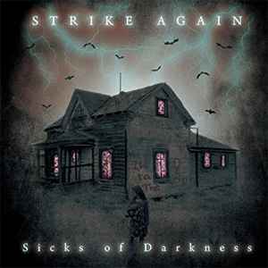 STRIKE AGAIN / Sicks of Darkness