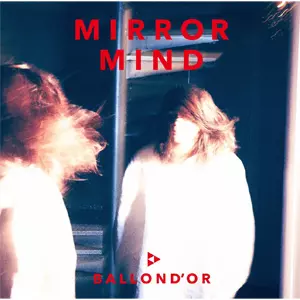 BALLOND'OR / MIRROR MIND