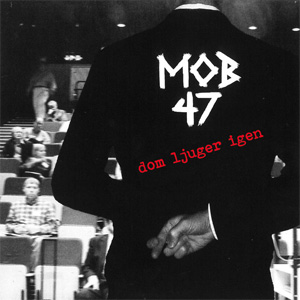 MOB 47 / DOM LJUGER IGEN (7")