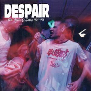 DESPAIR (US/NY) / FOUR YEARS OF DECAY 1994-1998 (2LP)